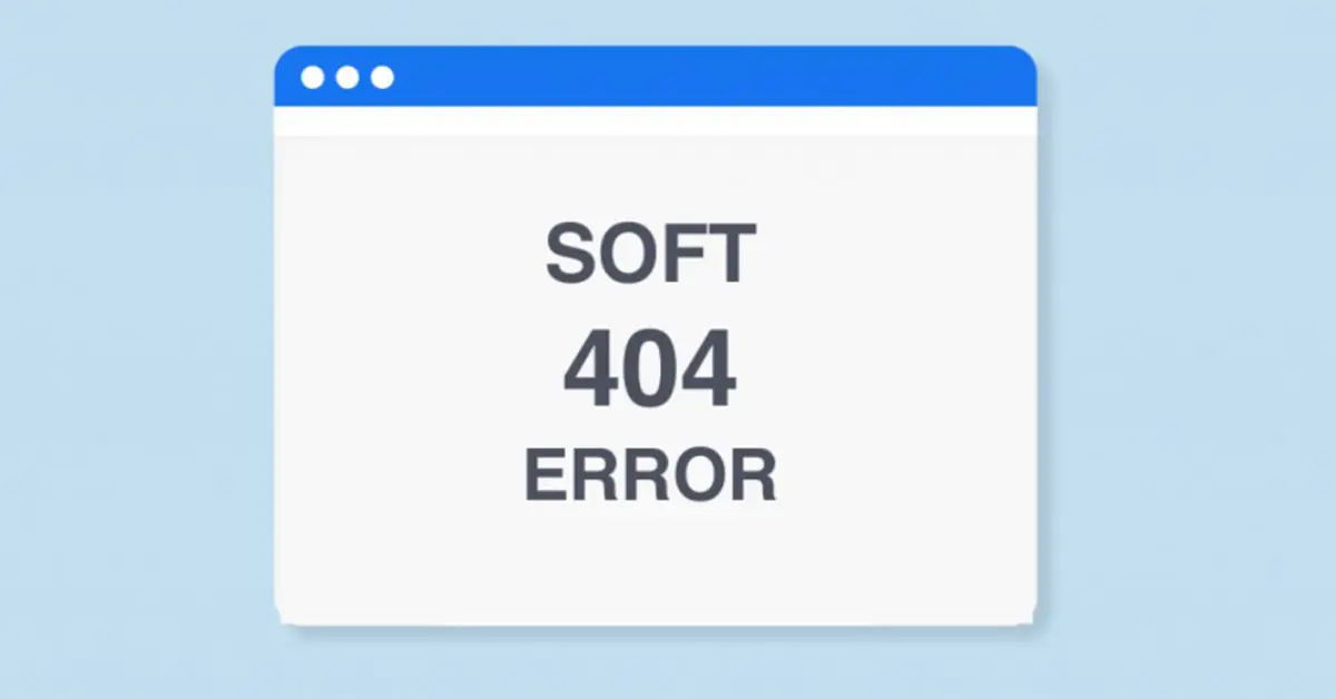 Soft 404 ошибки и их влияние на SEO